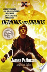 Demons and druids / James Patterson and Adam Sadler.