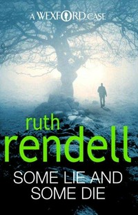 Some lie and some die / Ruth Rendell.