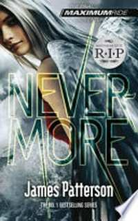 Nevermore: The Final Maximum Ride Adventure / Patterson, James.