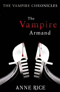 The vampire Armand / Anne Rice.