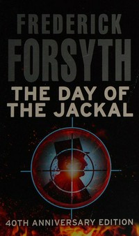 The day of the jackal / Frederick Forsyth.