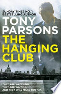 The hanging club / Tony Parsons.