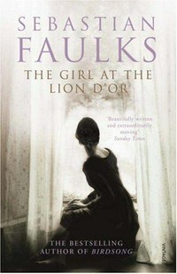 The girl at the Lion d'or / Sebastian Faulks.