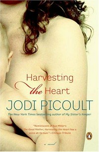 Harvesting the heart / Jodi Picoult.