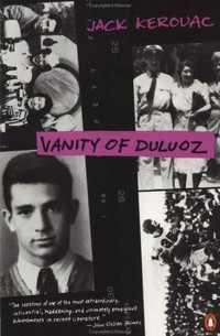 Vanity of Duluoz : an adventurous education, 1935-46 / Jack Kerouac.