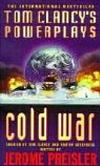 Cold War / written by Jermome Preisler ; created by Tom Clancy and Martin Greenberg.