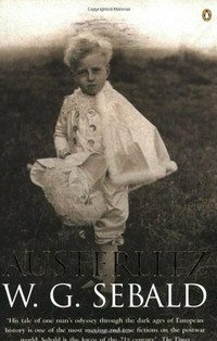 Austerlitz / W.G. Sebald ; translated from the German by Anthea Bell.