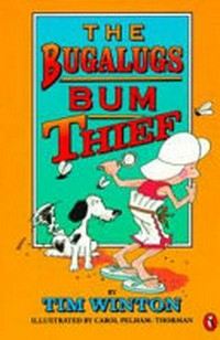 The Bugalugs bum thief (Puffin Books) Tim Winton ; illustrated by Carol Pelham-Thorman.