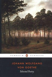 Selected poetry / Johann Wolfgang von Goethe ; translated with an introduction and notes by David Luke.