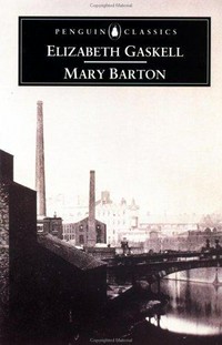 Mary Barton : a tale of Manchester life / Elizabeth Gaskell ; edited with an introduction and notes by Macdonald Daly.