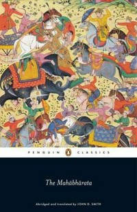 The Mahabharata : an abridged translation / by John D. Smith.