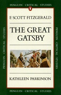 F. Scott Fitzgerald : The great Gatsby / Kathleen Parkinson.