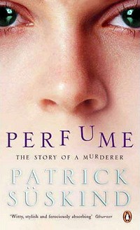 Perfume : the story of a murderer / Patrick Sèuskind ; translated by John E. Woods.