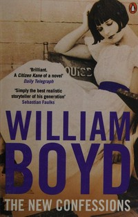 The new confessions / William Boyd.