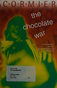 The Chocolate war / by Robert Cormier.