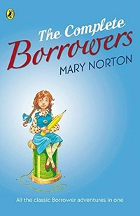 The complete Borrowers / Mary Norton.