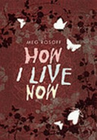 How I live now / Meg Rosoff.