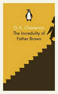 The incredulity of Father Brown / G.K. Chesterton.