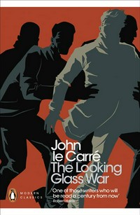 The looking glass war: John Le Carré.