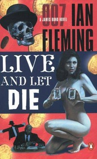 Live and let die. a James Bond novel.