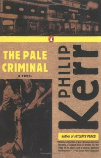 The pale criminal / Philip Kerr.