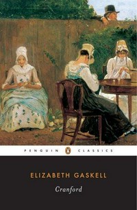 Cranford / Elizabeth Gaskell ; edited with notes by Patricia Ingham.