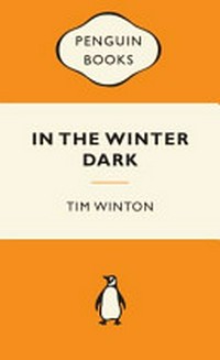 In the winter dark / by Tim Winton.
