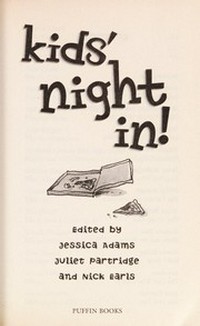 Kids' night in / edited by Jessica Adams, Juliet Partridge and Nick Earls.