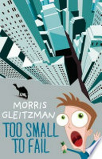 Too small to fail / Morris Gleitzman.