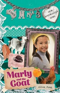 Marly and the goat / Alice Pung ; with illustrations by Lucia Masciullo.