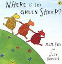 Where is the green sheep? / Mem Fox and Judy Horacek.