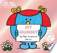 My mummy / by Roger Hargreaves and me.