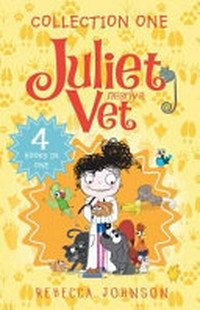 Juliet, nearly a vet. Rebecca Johnson ; illustrated by Kyla May. Collection one /