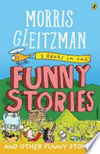 Funny stories : and other funny stories / Morris Gleitzman.