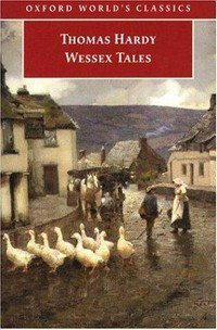 Wessex tales / Thomas Hardy ; edited with an introduction and notes by Kathryn R. King.