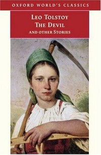 The devil and other stories / Leo Tolstoy ; translated by Louise and Aylmer Maude.