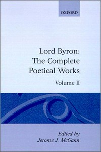 The complete poetical works: Lord Byron ; edited by Jerome J. McGann. vol 2, Childe Harold's pilgrimage /