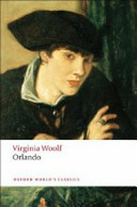 Orlando : a biography / Virginia Woolf ; edited with an introduction and notes by Rachel Bowlby.