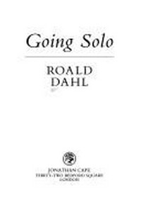 Going solo / Roald Dahl.