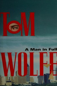 A man in full / Tom Wolfe.