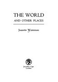 The world and other places / Jeanette Winterson.