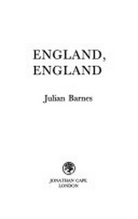 England, England / Julian Barnes.