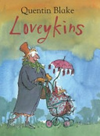 Loveykins / written and illustrated by Quentin Blake.