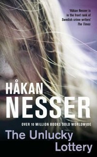 The unlucky lottery / Hakan Nesser ; transl. from the Swedish by Laurie Thompson.