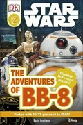 The adventures of BB-8 / written by David Fentiman.