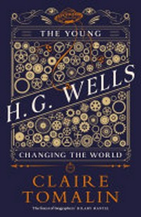 The young H.G. Wells : changing the world / Claire Tomalin.