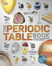 The periodic table book : a visual encyclopedia of the elements / written by Tom Jackson ; consultant Jack Challoner.
