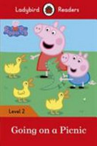 Going on a picnic / based on the Peppa Pig TV series ; series editor, Sorrel Pitts ; text adapted by Coleen Degnan-Veness.