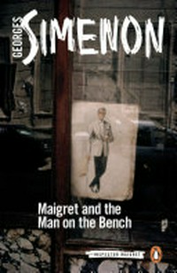 Maigret and the man on the bench / Georges Simenon ; translated by David Watson.