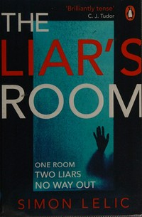 The liar's room / Simon Lelic.